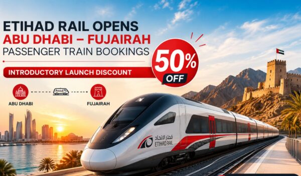 Etihad Rail Opens Abu Dhabi–Fujairah Passenger Train Bookings With 50% Launch Discount